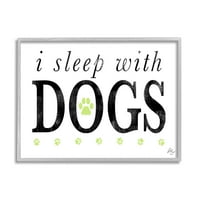 תעשיות סטופל אני ישן עם כלבים חיות מחמד ביטוי אמנות גרפית אפור ממוסגר אמנות הדפס אמנות, עיצוב מאת ק. קאופמן